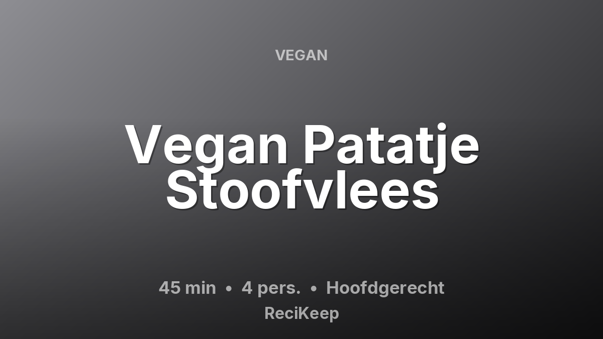 Receptkaart Vegan Patatje Stoofvlees – Hoofdgerecht