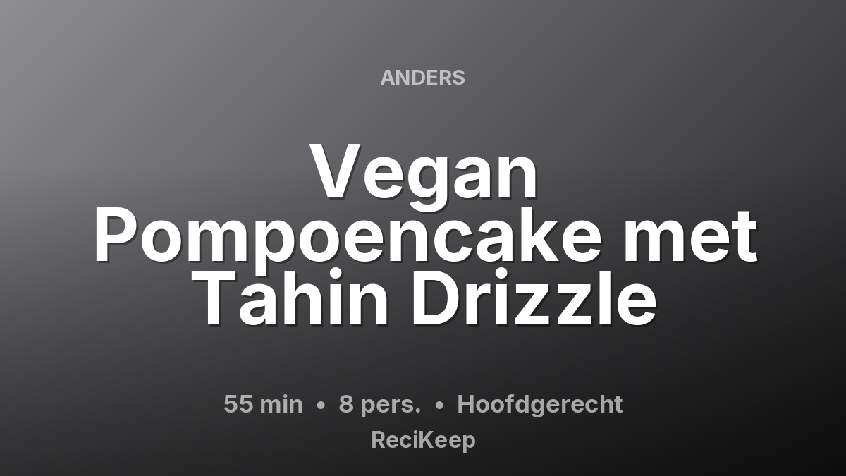 Receptkaart Vegan Pompoencake met Tahin Drizzle – Hoofdgerecht