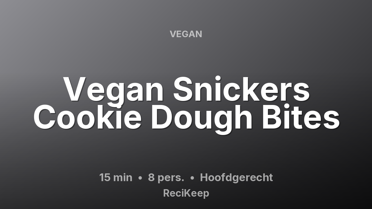 Receptkaart Vegan Snickers Cookie Dough Bites – Hoofdgerecht