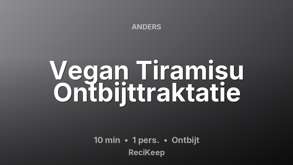 Receptkaart Vegan Tiramisu Ontbijttraktatie – Ontbijt
