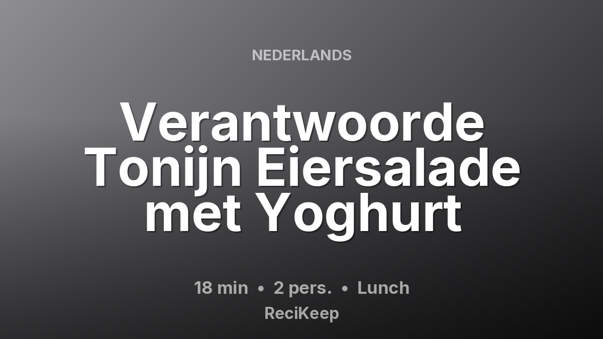 Receptkaart Verantwoorde Tonijn Eiersalade met Yoghurt – Lunch