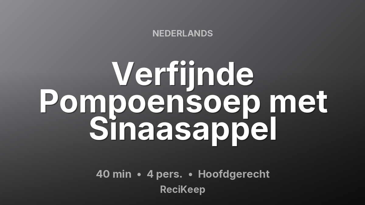 Receptkaart Verfijnde Pompoensoep met Sinaasappel – Hoofdgerecht