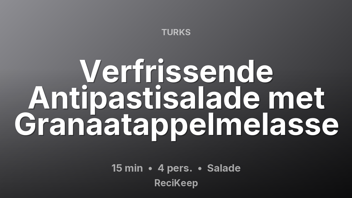 Receptkaart Verfrissende Antipastisalade met Granaatappelmelasse – Salade