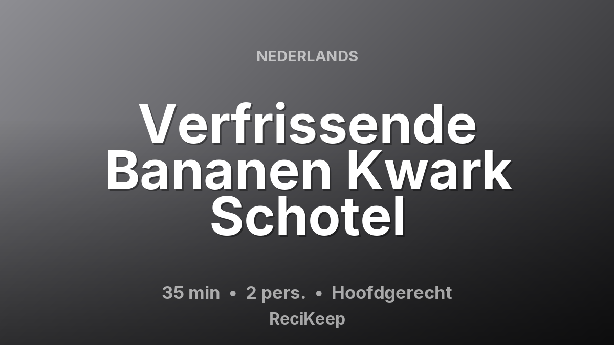 Receptkaart Verfrissende Bananen Kwark Schotel – Hoofdgerecht