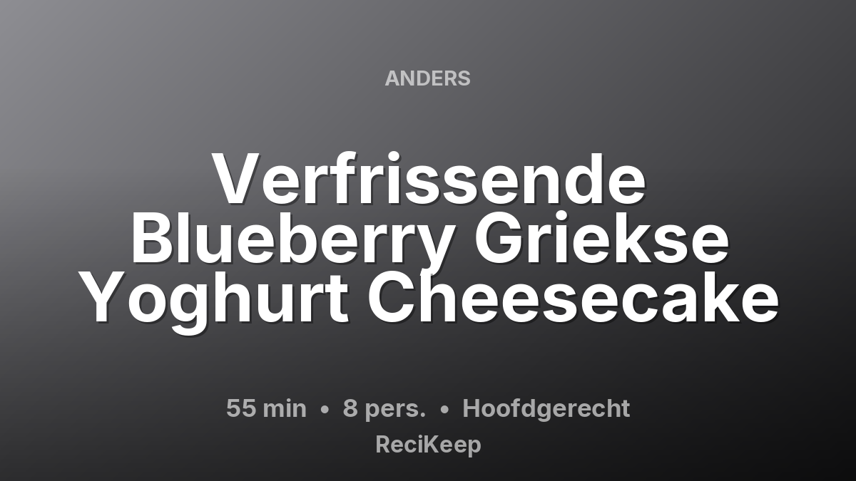 Receptkaart Verfrissende Blueberry Griekse Yoghurt Cheesecake – Hoofdgerecht