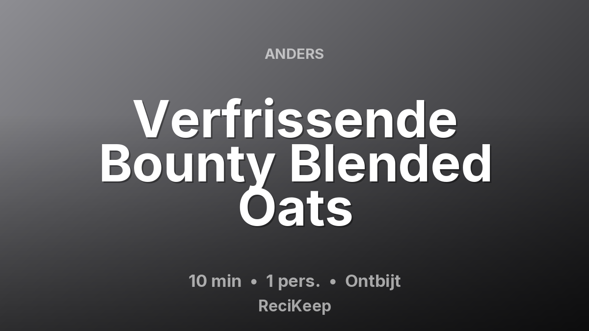Receptkaart Verfrissende Bounty Blended Oats – Ontbijt