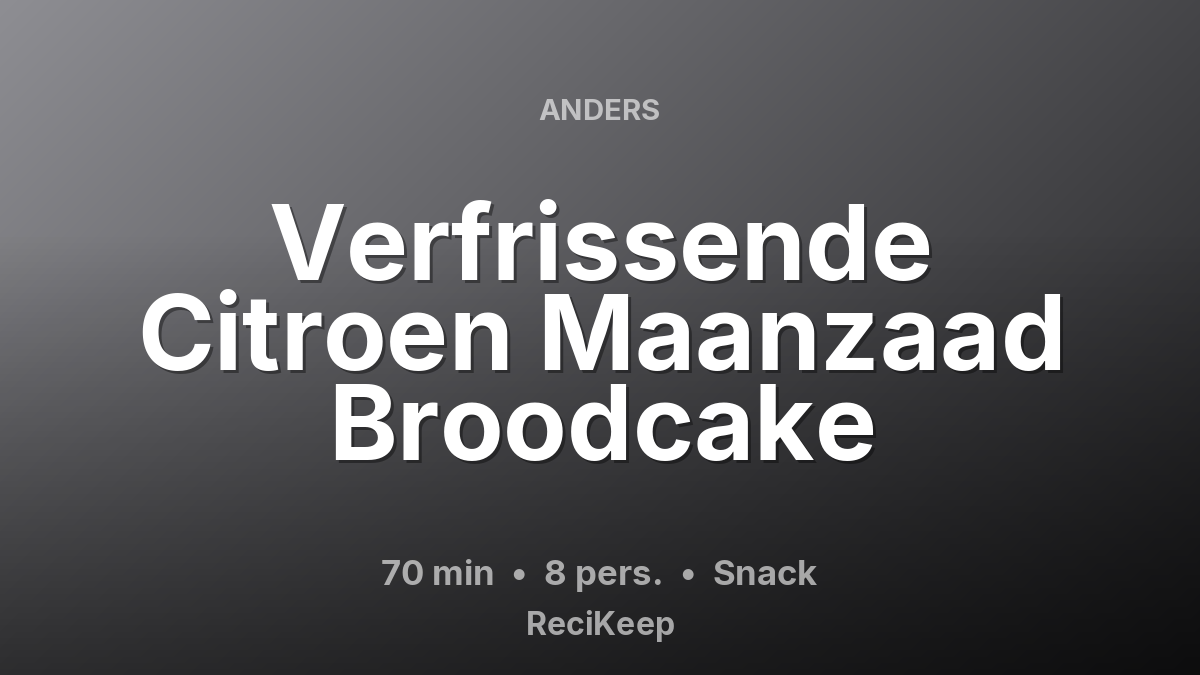 Receptkaart Verfrissende Citroen Maanzaad Broodcake – Snack