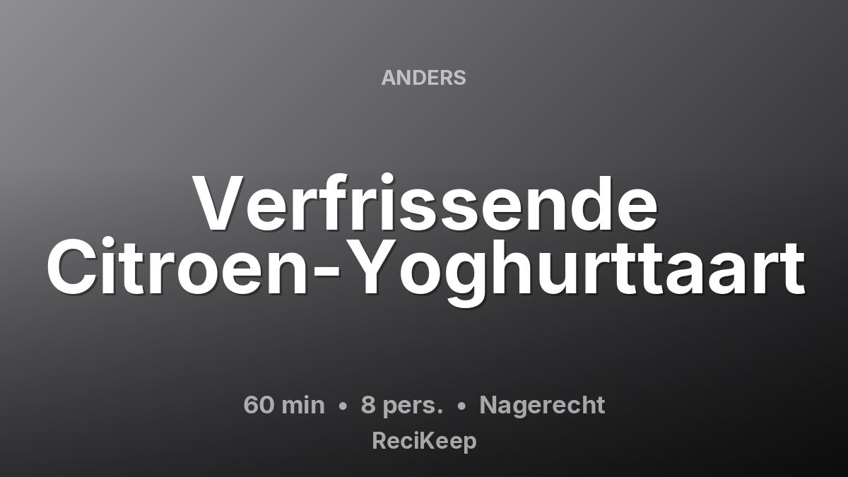 Receptkaart Verfrissende Citroen-Yoghurttaart – Nagerecht