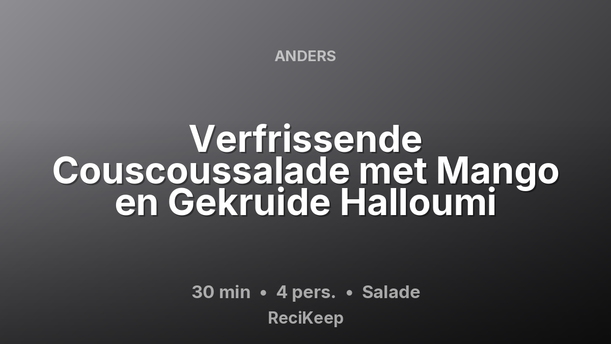 Receptkaart Verfrissende Couscoussalade met Mango en Gekruide Halloumi – Salade