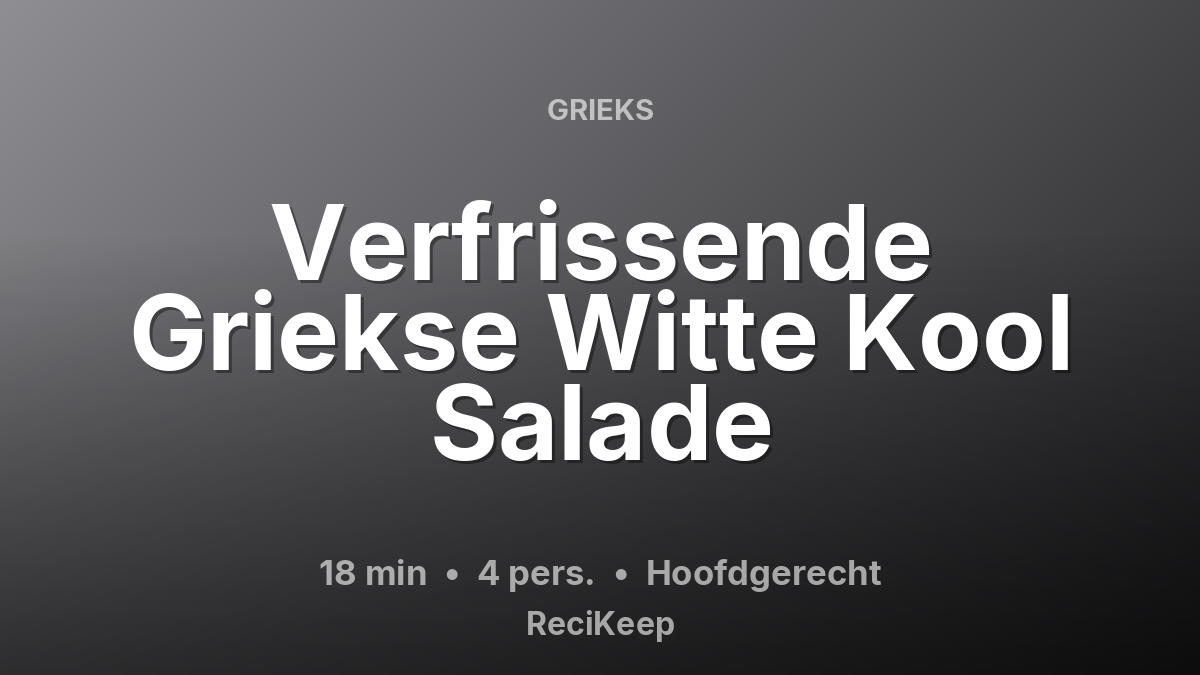 Receptkaart Verfrissende Griekse Witte Kool Salade – Hoofdgerecht