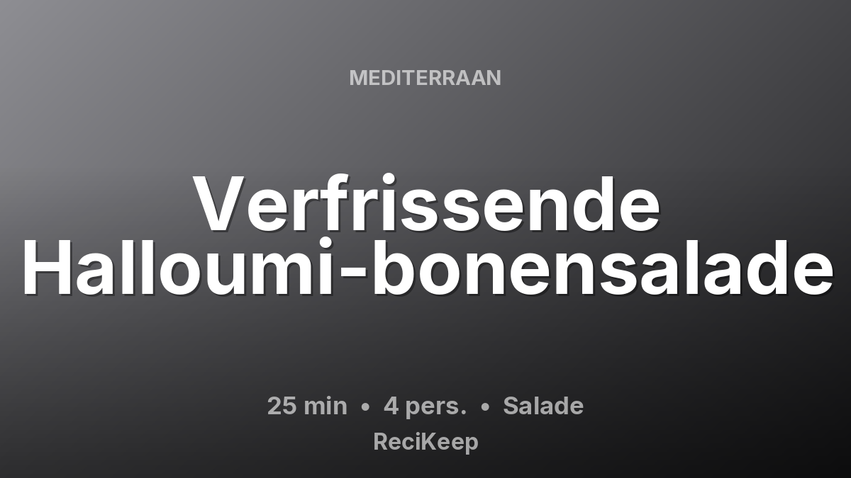 Receptkaart Verfrissende Halloumi-bonensalade – Salade