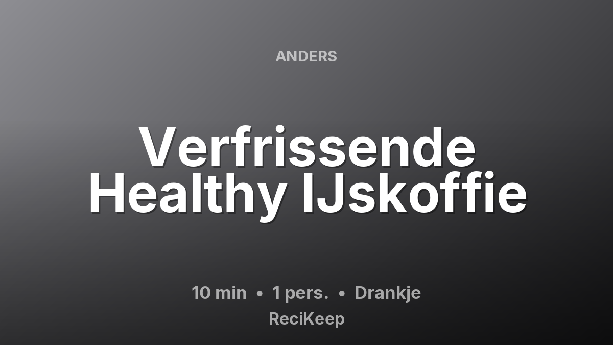 Receptkaart Verfrissende Healthy IJskoffie – Drankje