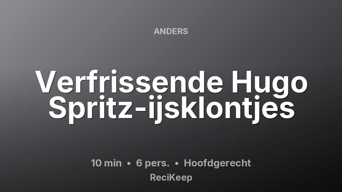 Receptkaart Verfrissende Hugo Spritz-ijsklontjes – Hoofdgerecht