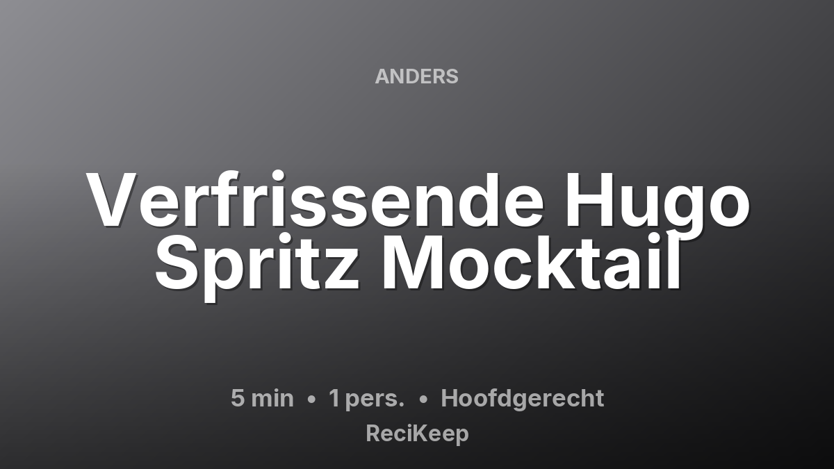 Receptkaart Verfrissende Hugo Spritz Mocktail – Hoofdgerecht