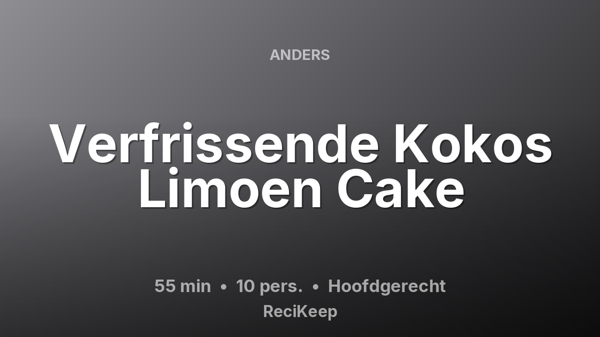 Receptkaart Verfrissende Kokos Limoen Cake – Hoofdgerecht