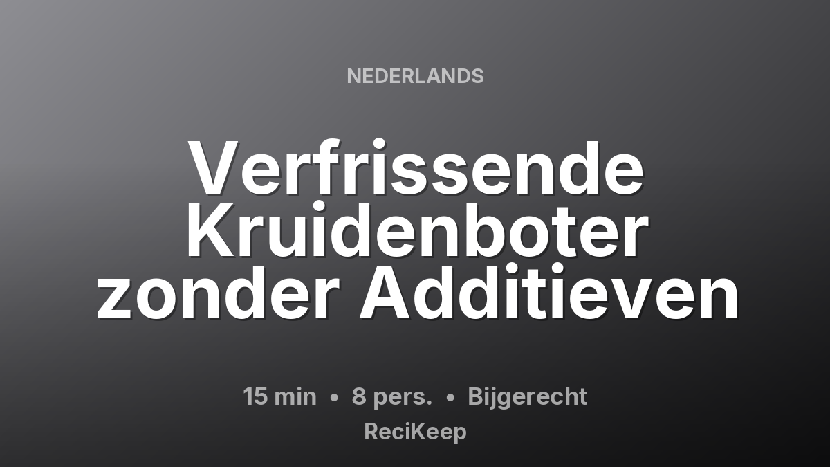 Receptkaart Verfrissende Kruidenboter zonder Additieven – Bijgerecht