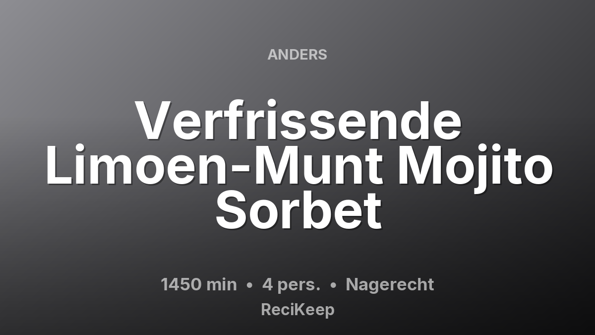 Receptkaart Verfrissende Limoen-Munt Mojito Sorbet – Nagerecht