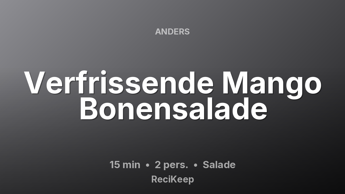 Receptkaart Verfrissende Mango Bonensalade – Salade