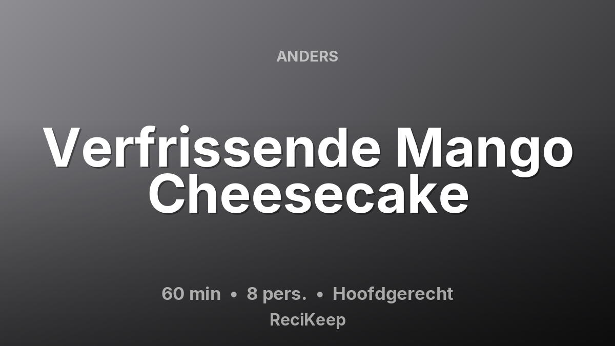 Receptkaart Verfrissende Mango Cheesecake – Hoofdgerecht