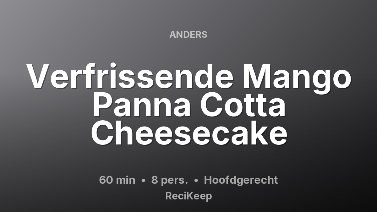 Receptkaart Verfrissende Mango Panna Cotta Cheesecake – Hoofdgerecht