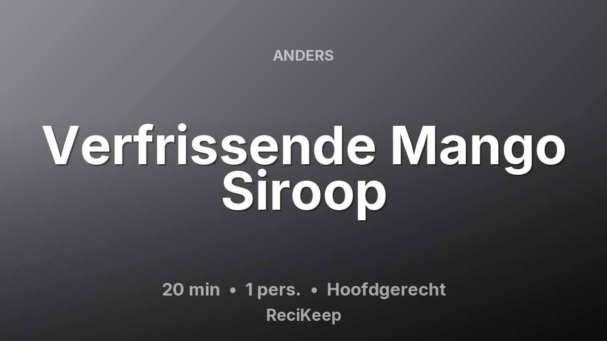 Receptkaart Verfrissende Mango Siroop – Hoofdgerecht