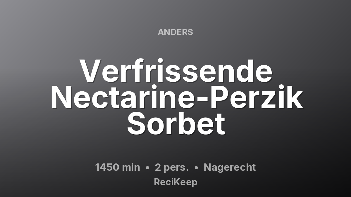 Receptkaart Verfrissende Nectarine-Perzik Sorbet – Nagerecht