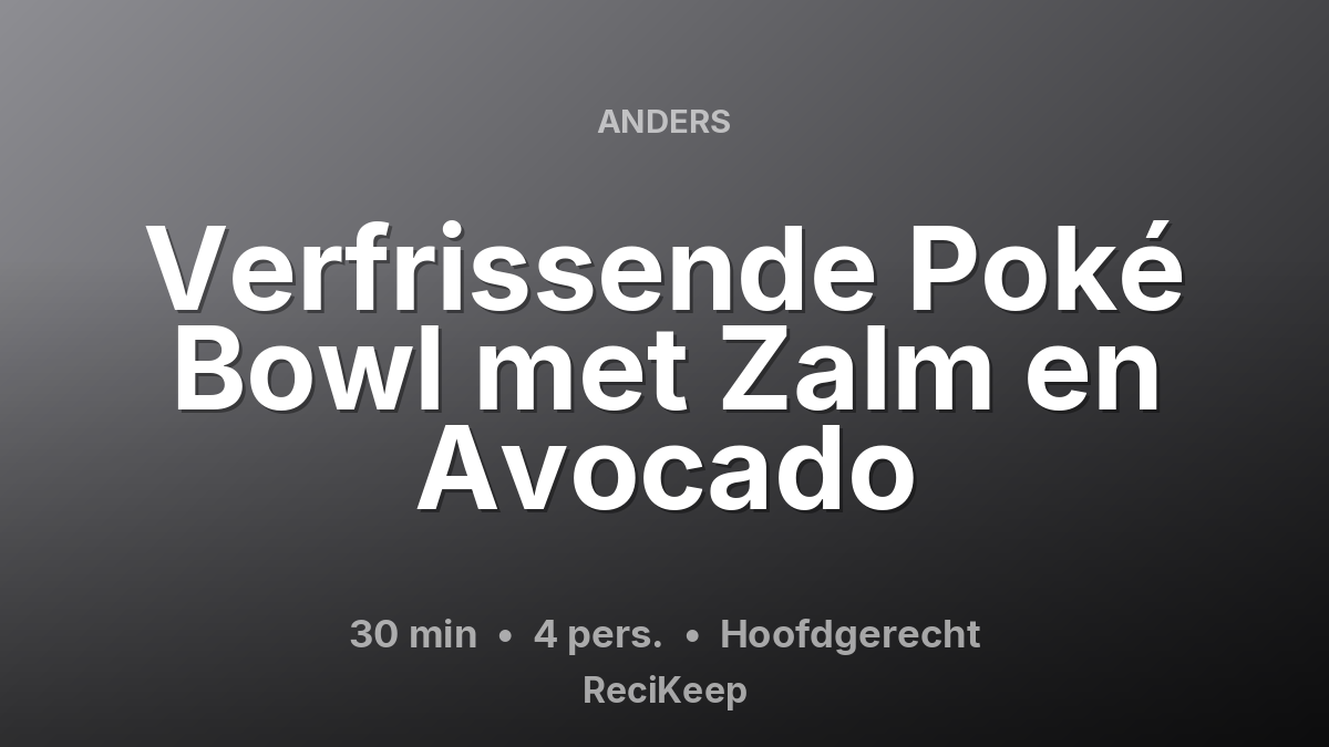 Receptkaart Verfrissende Poké Bowl met Zalm en Avocado – Hoofdgerecht