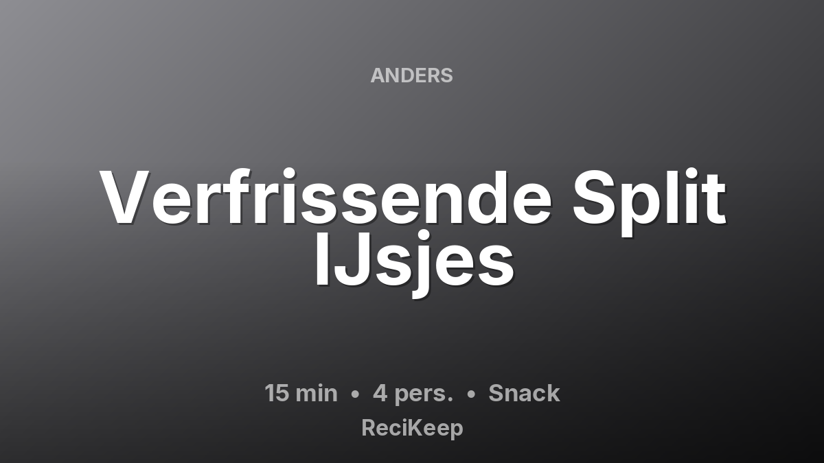 Receptkaart Verfrissende Split IJsjes – Snack