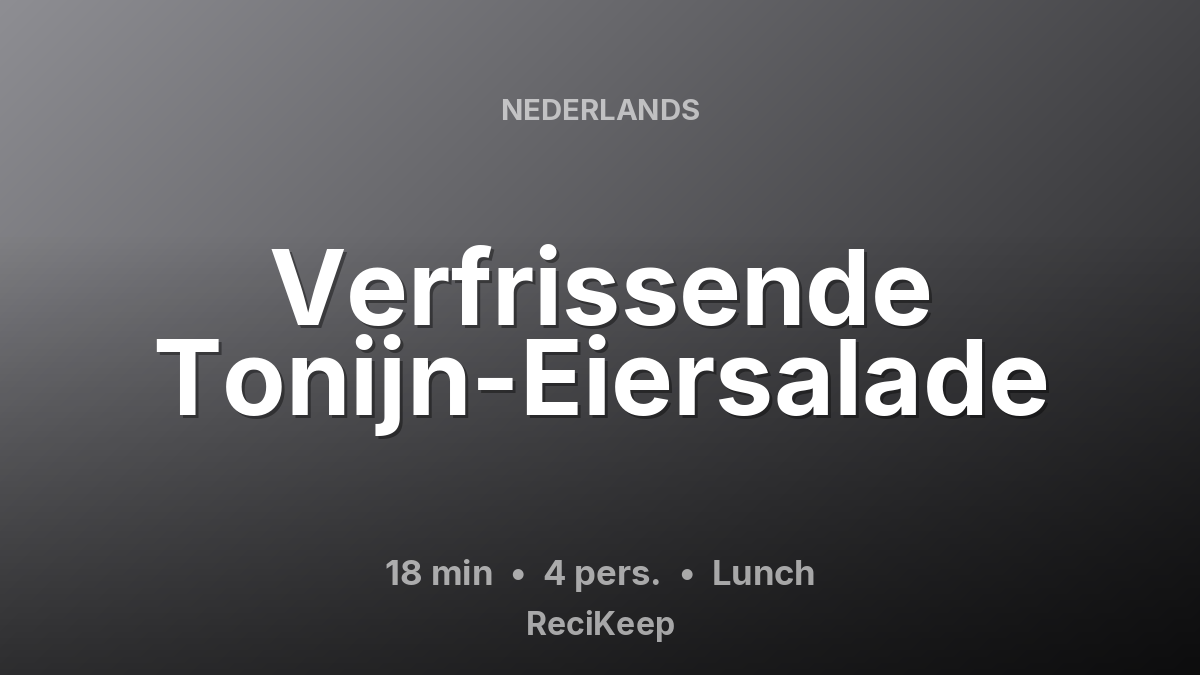 Receptkaart Verfrissende Tonijn-Eiersalade – Lunch