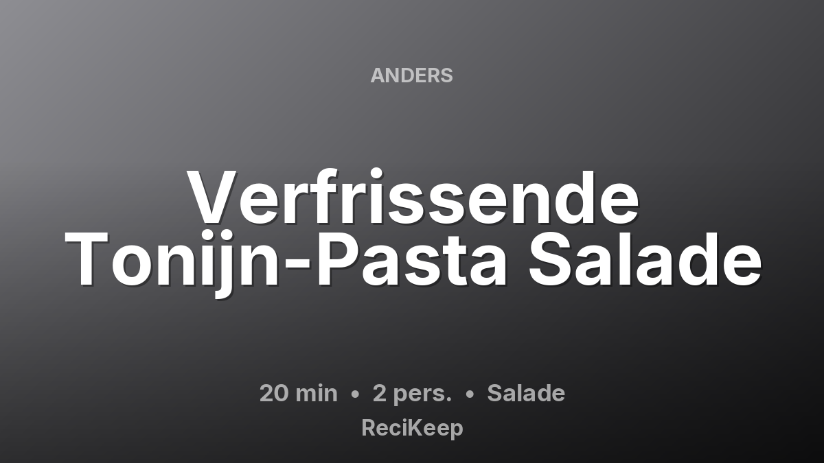 Receptkaart Verfrissende Tonijn-Pasta Salade – Salade