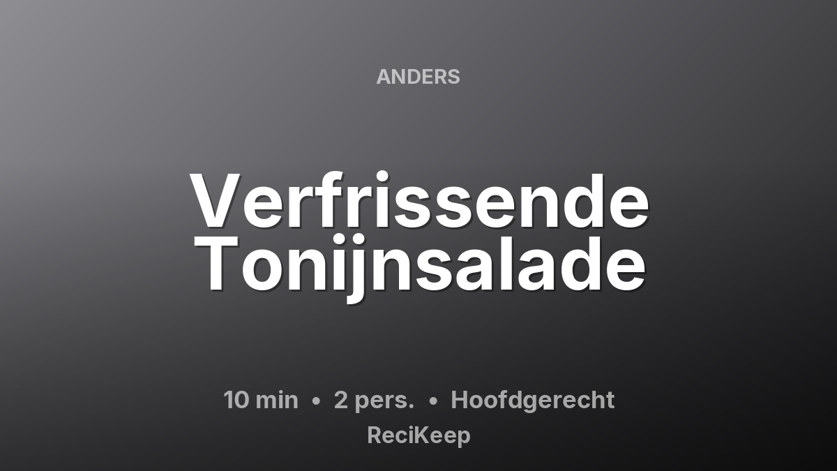 Receptkaart Verfrissende Tonijnsalade – Hoofdgerecht