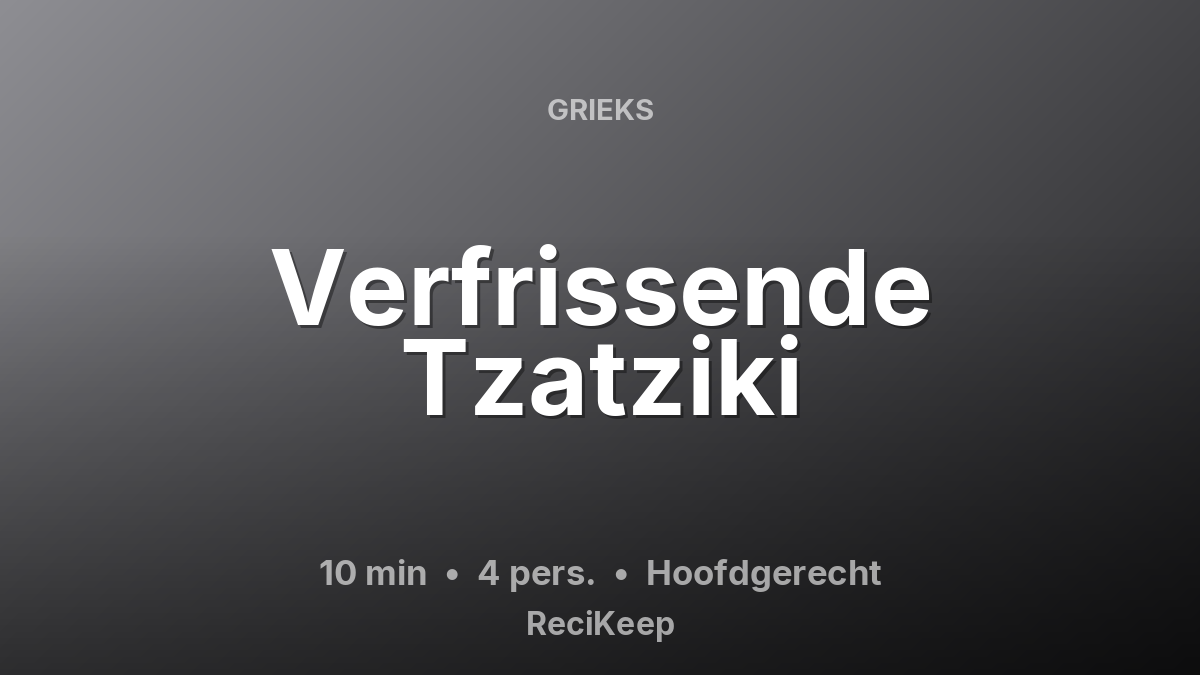 Receptkaart Verfrissende Tzatziki – Hoofdgerecht