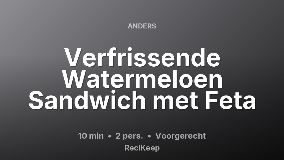 Receptkaart Verfrissende Watermeloen Sandwich met Feta – Voorgerecht