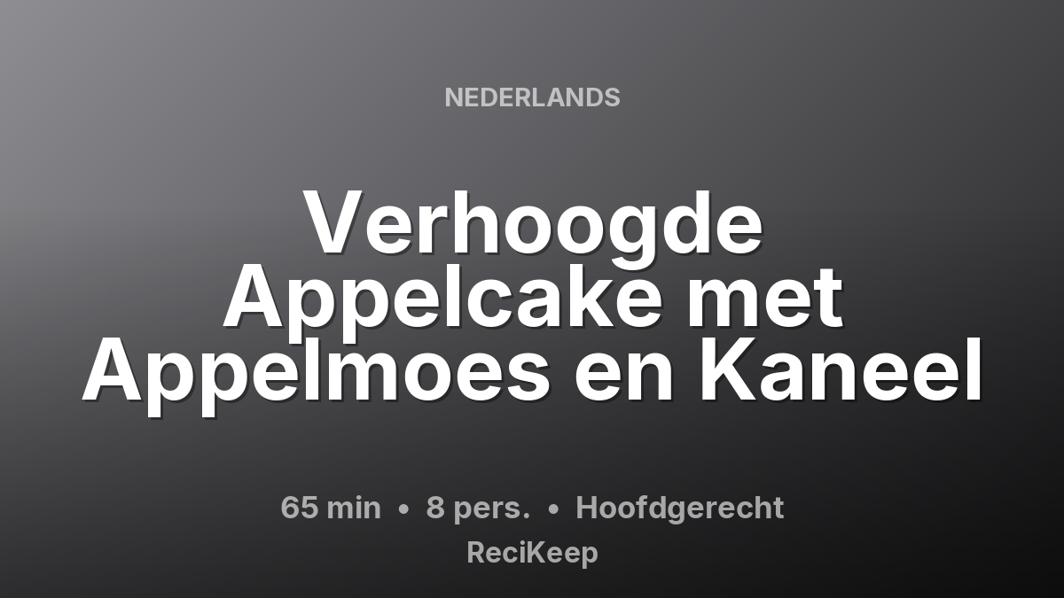 Receptkaart Verhoogde Appelcake met Appelmoes en Kaneel – Hoofdgerecht