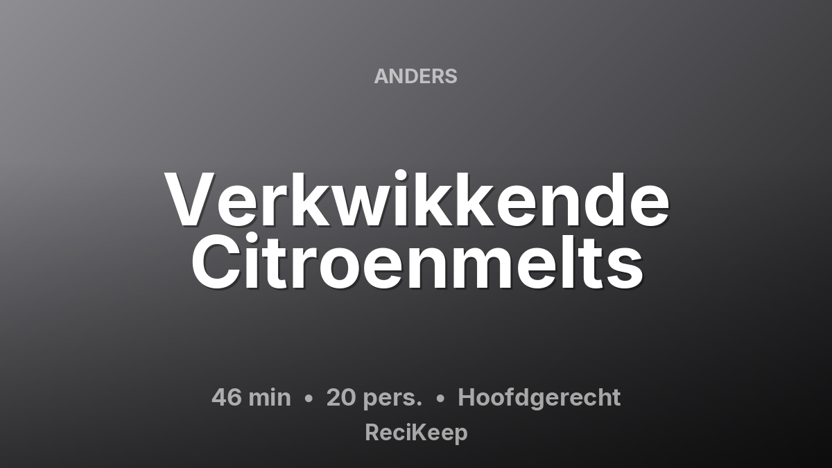 Receptkaart Verkwikkende Citroenmelts – Hoofdgerecht