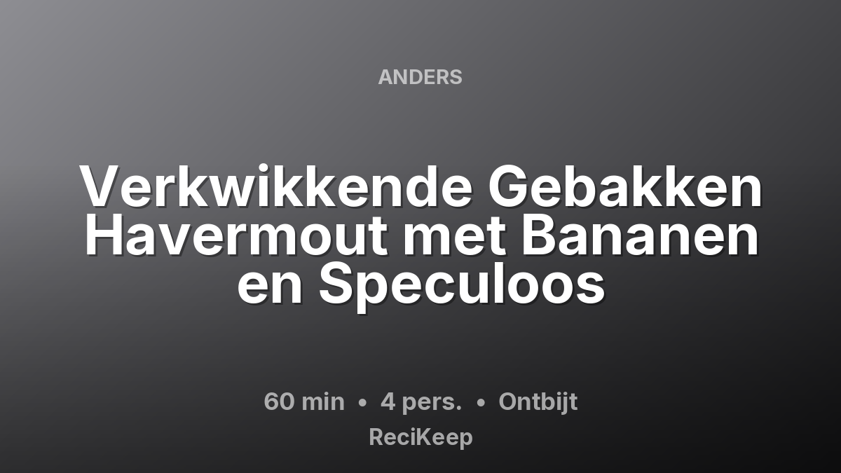 Receptkaart Verkwikkende Gebakken Havermout met Bananen en Speculoos – Ontbijt