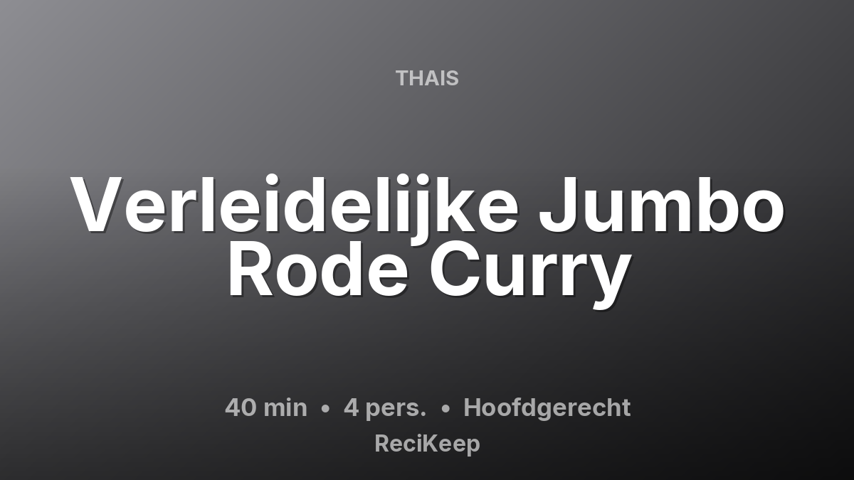Receptkaart Verleidelijke Jumbo Rode Curry – Hoofdgerecht