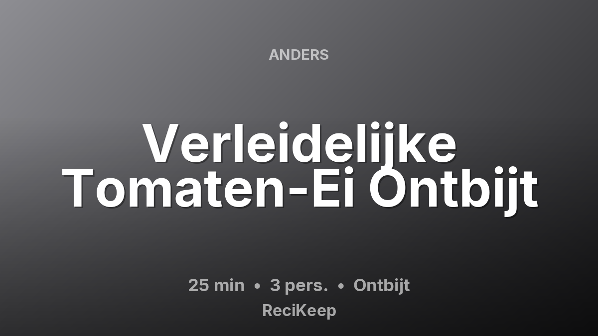 Receptkaart Verleidelijke Tomaten-Ei Ontbijt – Ontbijt