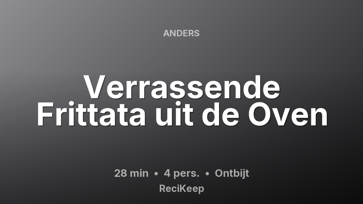 Receptkaart Verrassende Frittata uit de Oven – Ontbijt