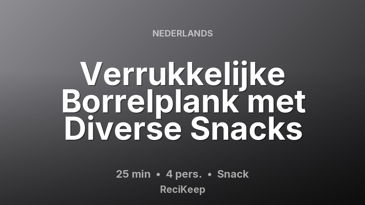 Receptkaart Verrukkelijke Borrelplank met Diverse Snacks – Snack