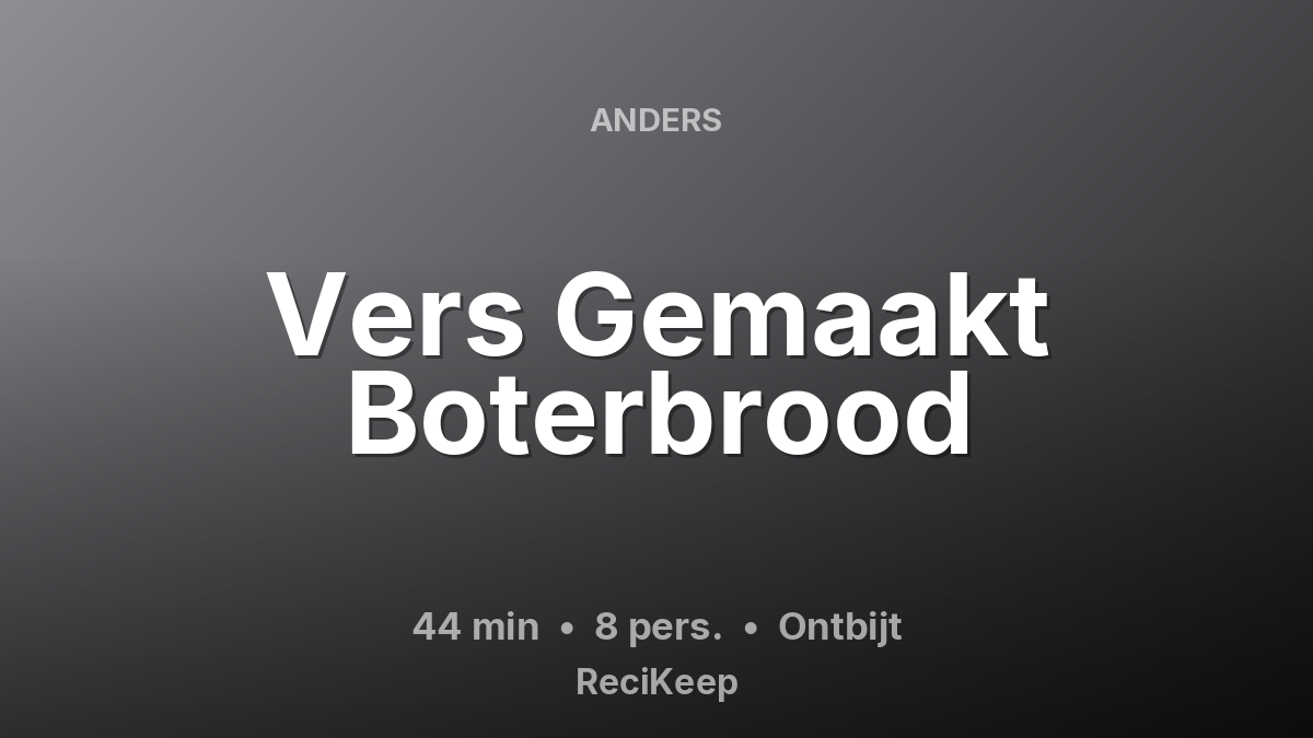 Receptkaart Vers Gemaakt Boterbrood – Ontbijt