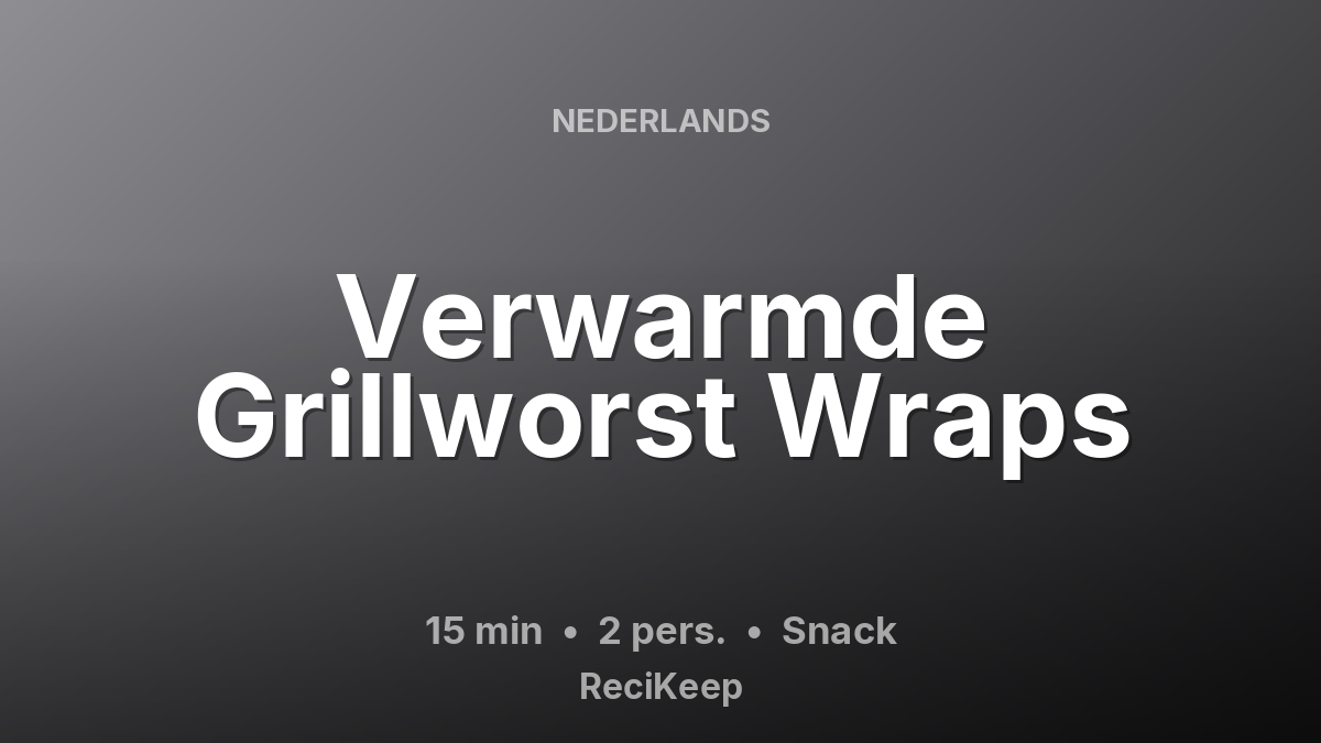Receptkaart Verwarmde Grillworst Wraps – Snack