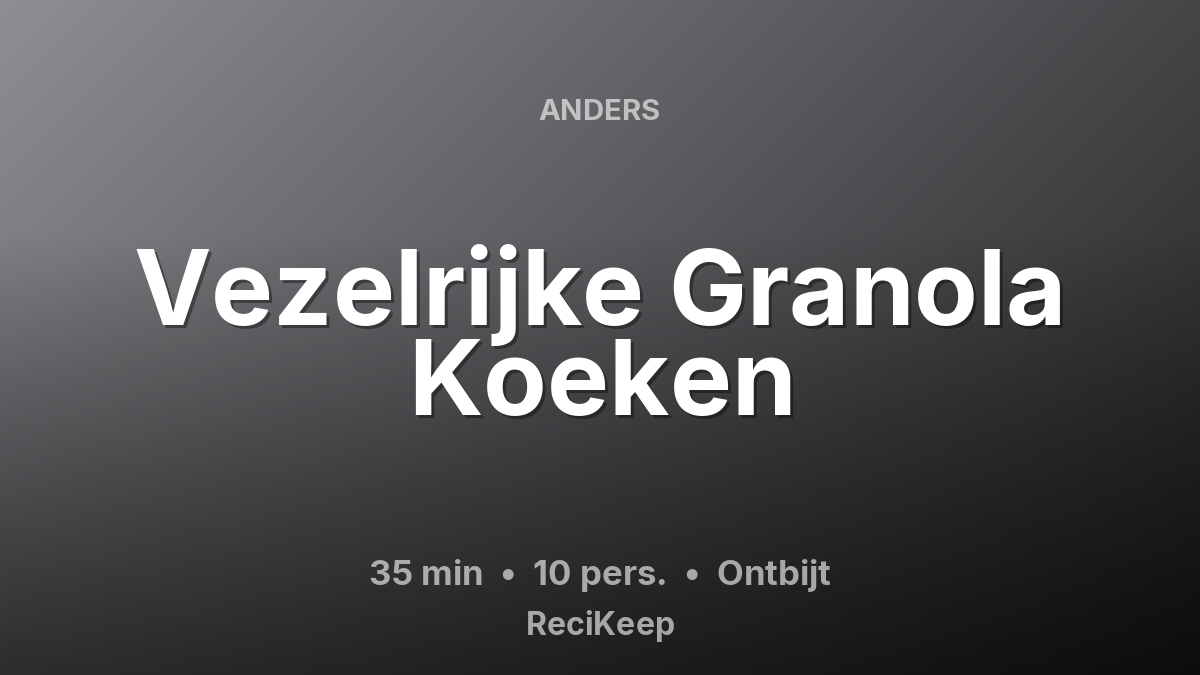Receptkaart Vezelrijke Granola Koeken – Ontbijt