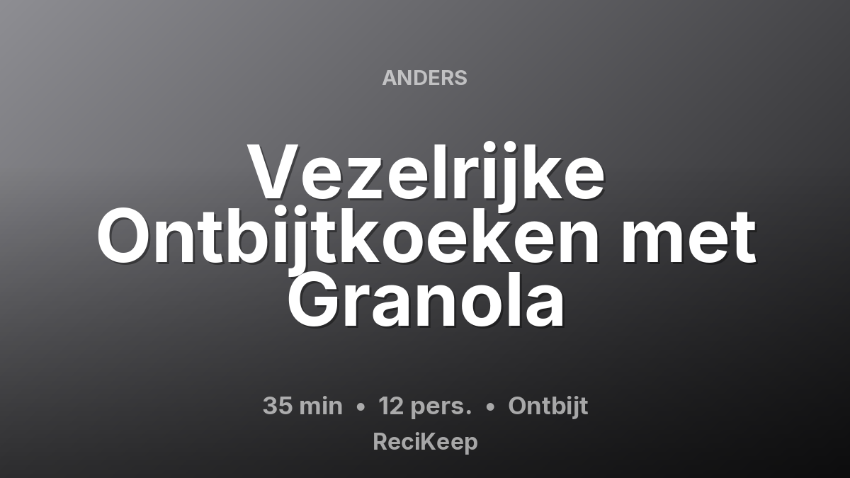 Receptkaart Vezelrijke Ontbijtkoeken met Granola – Ontbijt
