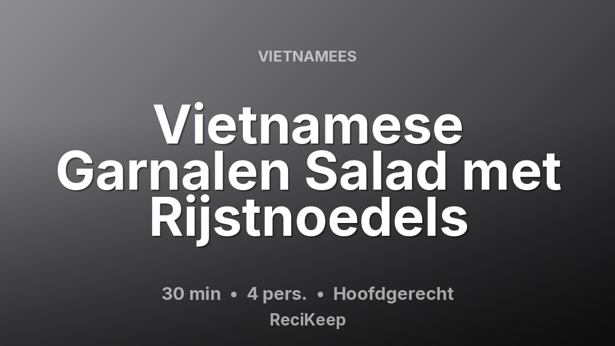 Receptkaart Vietnamese Garnalen Salad met Rijstnoedels – Hoofdgerecht