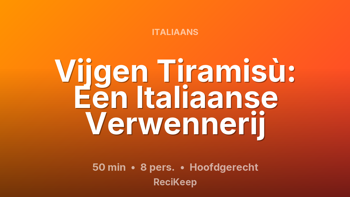 Receptkaart Vijgen Tiramisù: Een Italiaanse Verwennerij – Hoofdgerecht