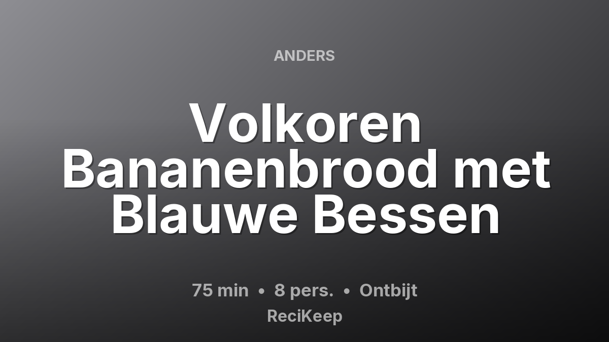 Receptkaart Volkoren Bananenbrood met Blauwe Bessen – Ontbijt