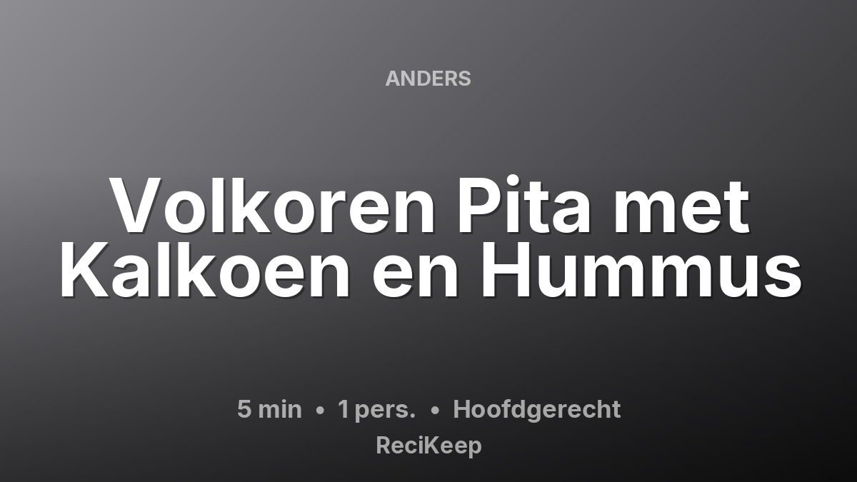 Receptkaart Volkoren Pita met Kalkoen en Hummus – Hoofdgerecht
