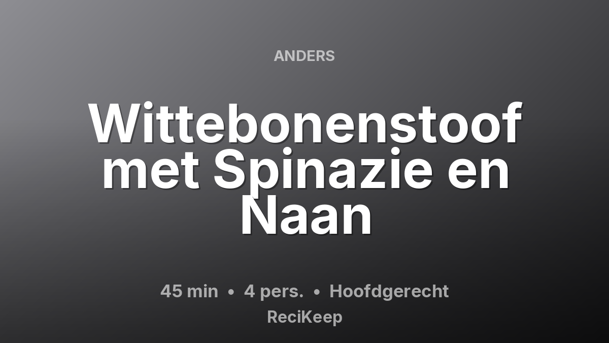 Receptkaart Wittebonenstoof met Spinazie en Naan – Hoofdgerecht