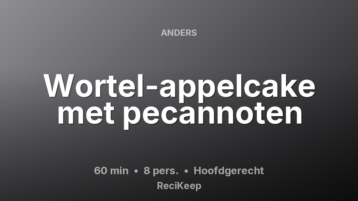 Receptkaart Wortel-appelcake met pecannoten – Hoofdgerecht